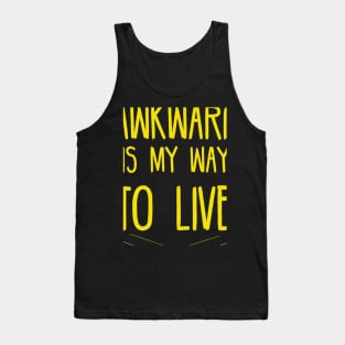 AWKWARD IS MY WAY TO LIVE, funny quote Tank Top